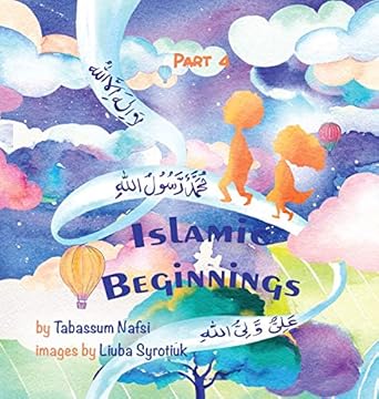 Islamic Beginnings by Tabassum Nafsi