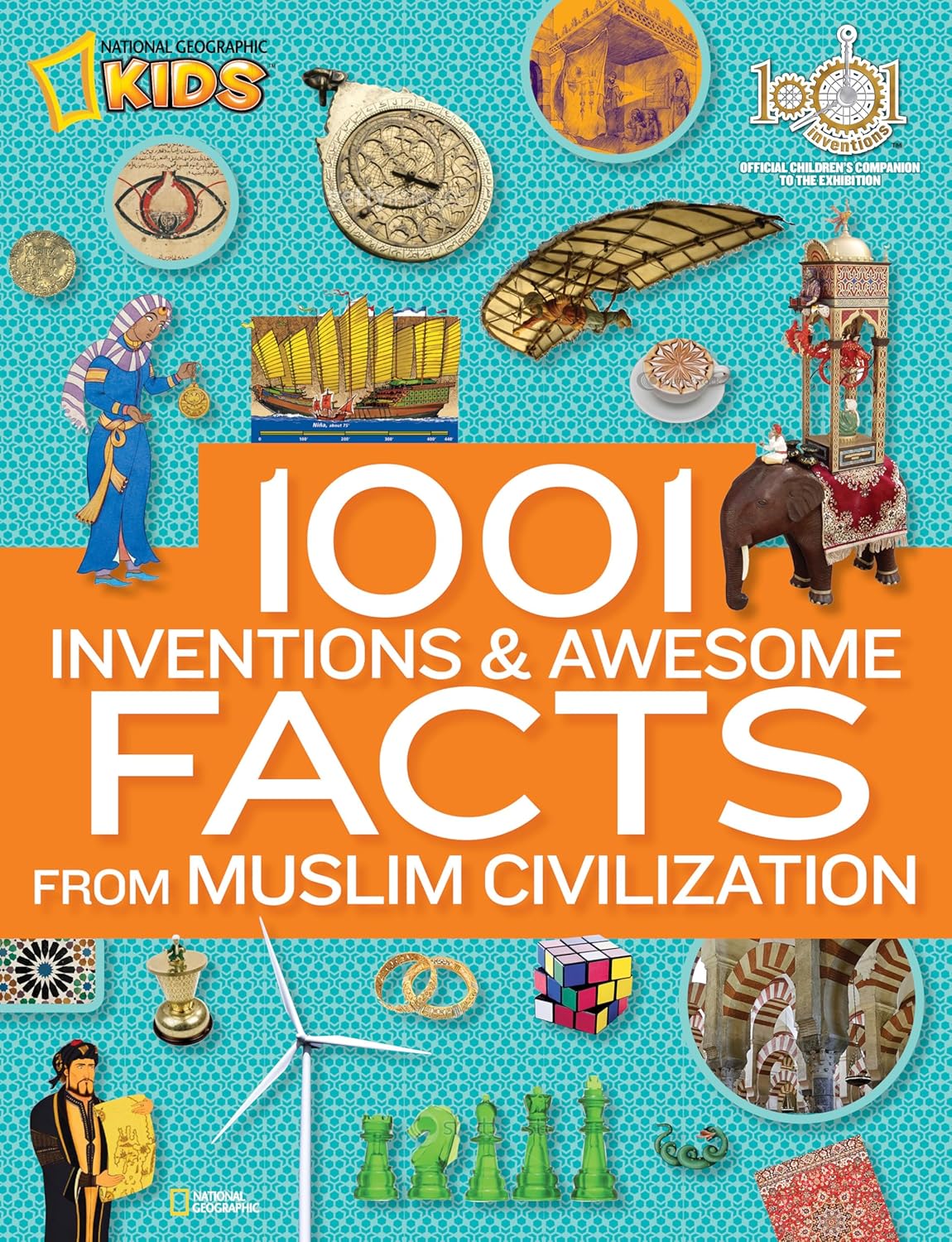 1001 Inventions and Awesome Facts from Muslim Civilization the (National Geographic Kids)