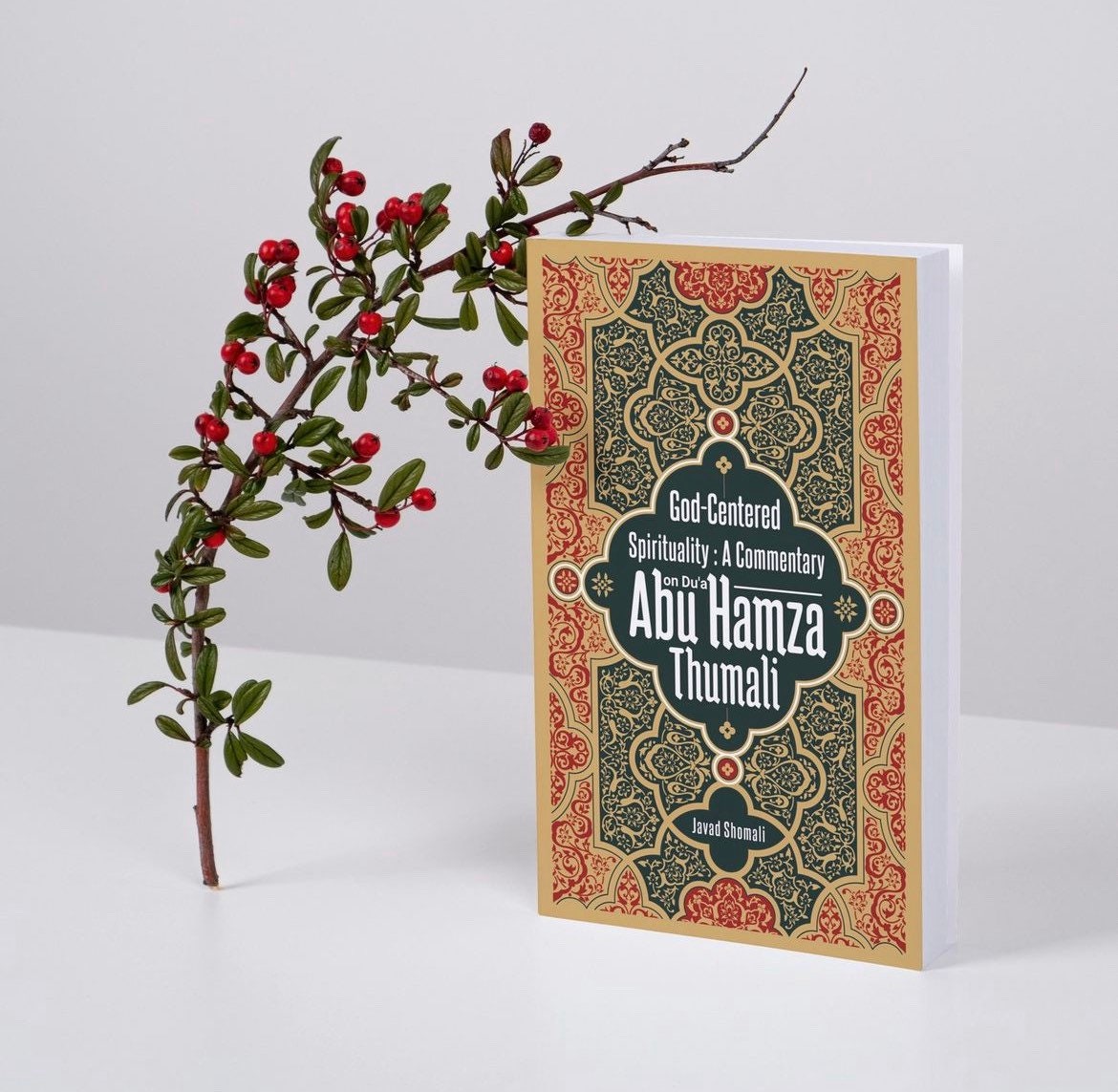 God Centered Spirituality | A Commentary on Du'a Abu Hamza Thumali | By Javad Shomali & Zahra El-Kabengi