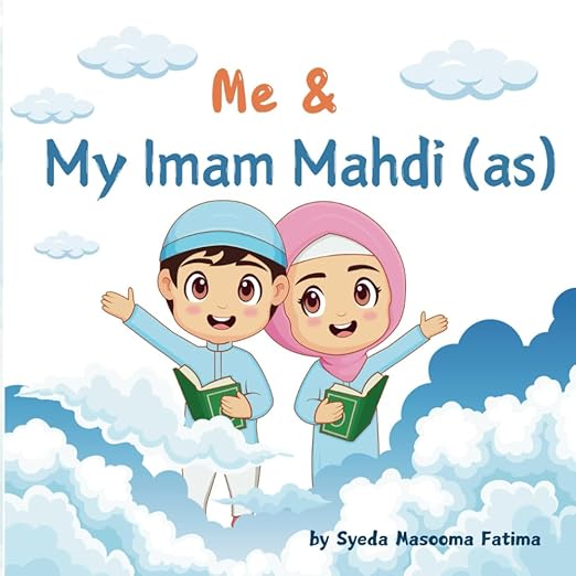 Me & My Imam Mahdi (as) | Hussaini Hearts