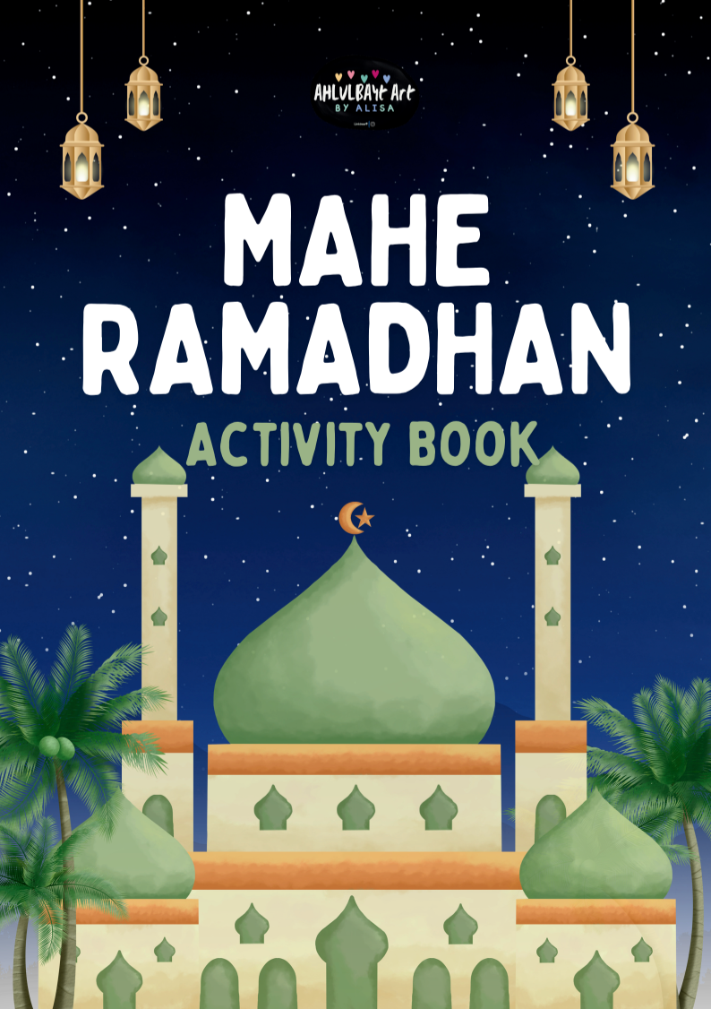 Mahe Ramadhan Activity Book | Ahlulbayt Art by Alisa