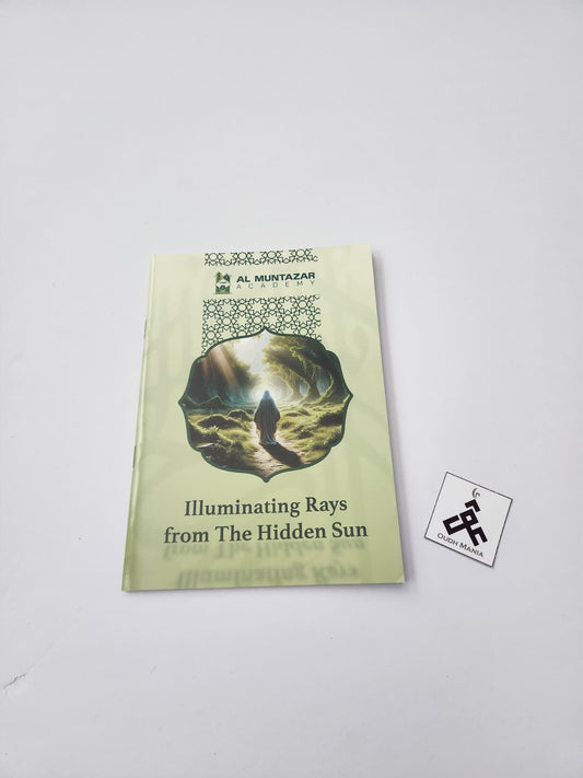 Illuminating Rays from the Hidden Sun - Al Muntazir Academy