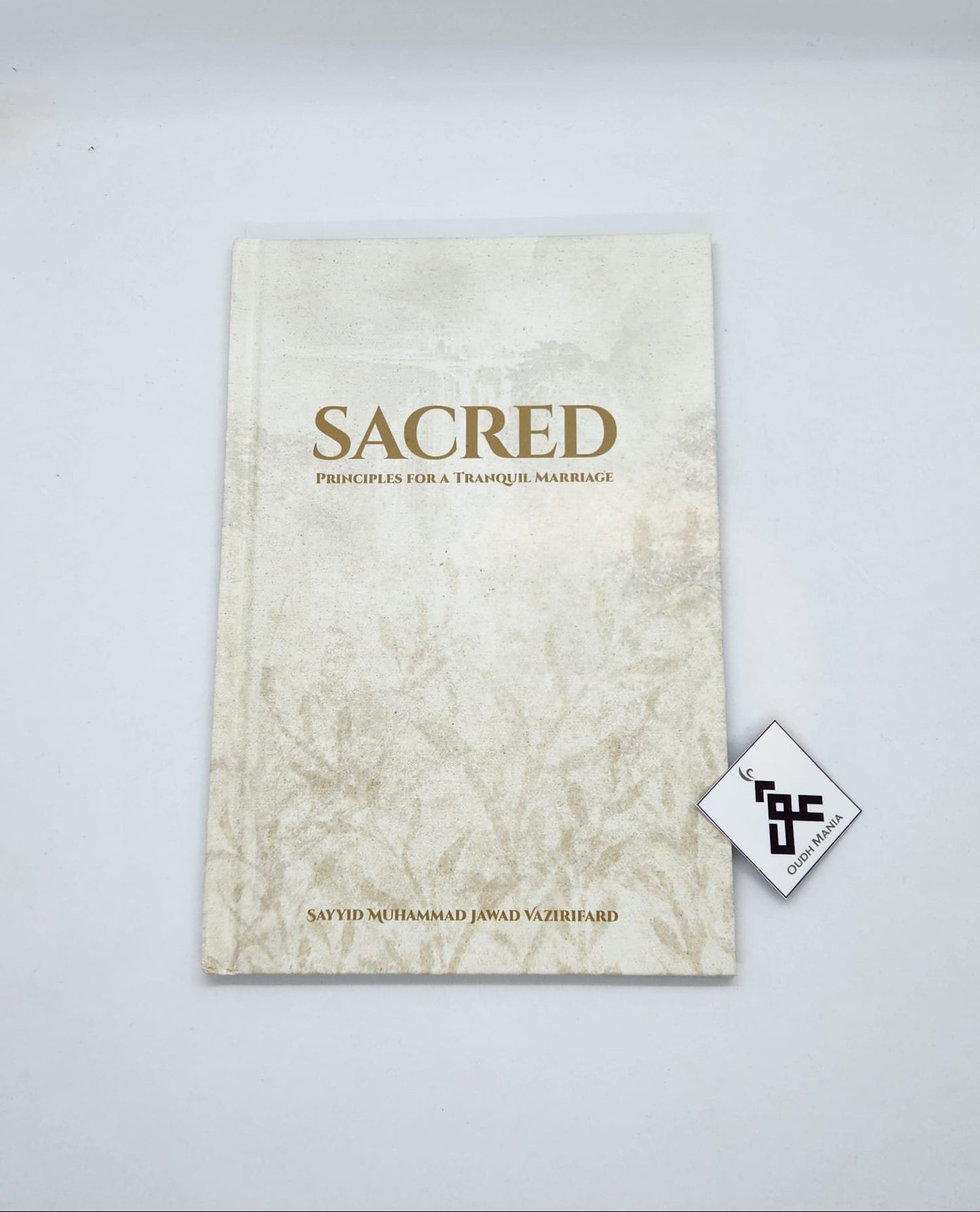 Sacred | Principles for a Tranquil Marriage by Sayyid Muhammad Jawad Vazirifard