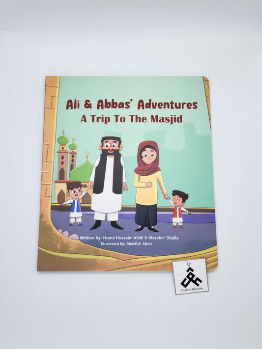Ali & Abbas' Adventures: A Trip to the Masjid by Huma Hussain