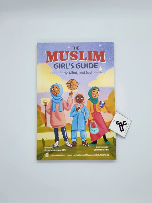 The Muslim Girl's Guide: Body, Mind, and Soul | Kisa Kids Publications