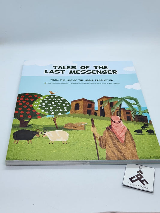 Tales of the Last Messenger: Stories from the Life of the Noble Prophet (S) by Kisa Kids Publications