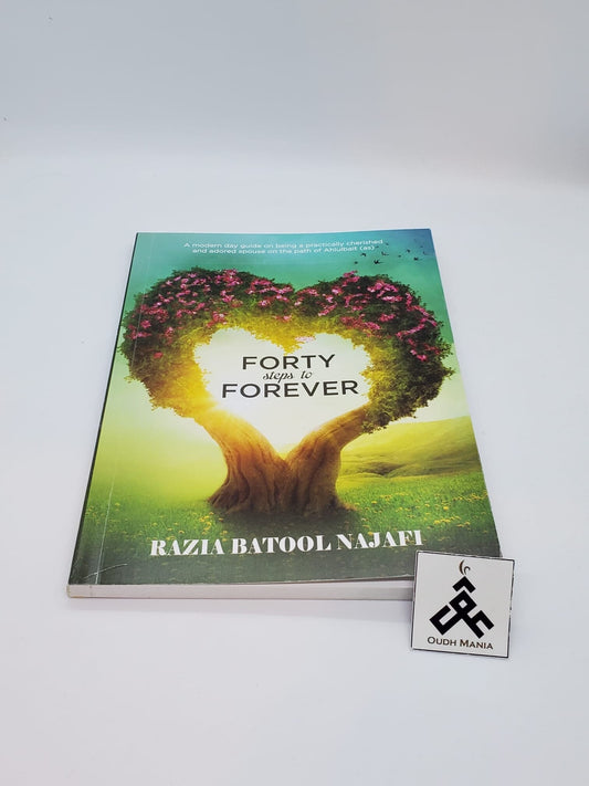 Forty steps to Forever by Razia Batool Najafi