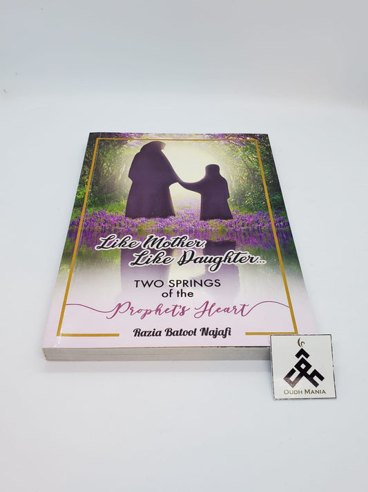 Like Mother like daughter | Two springs of the Prophet's hearts by Razia Batool Najafi