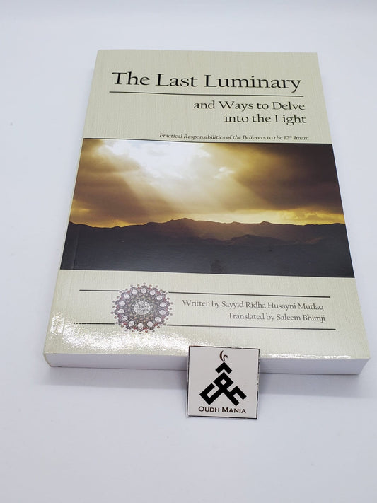 The Last Luminary and Ways to Delve into the Light - written by Sayyid Ridha Husayni Mutlaq
